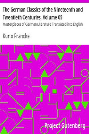 [Gutenberg 12888] • The German Classics of the Nineteenth and Twentieth Centuries, Volume 05 / Masterpieces of German Literature Translated into English